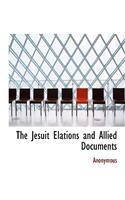 The Jesuit Elations and Allied Documents