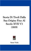 Storia Di Tivoli Dalla Sua Origine Fino Al Secolo XVII V3 (1819)