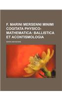 F. Marini Mersenni Minimi Cogitata Physico-Mathematica