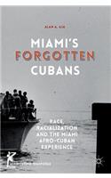 Miami’s Forgotten Cubans