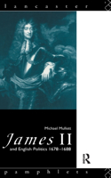 James II and English Politics 1678-1688