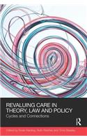 Revaluing Care in Theory, Law and Policy