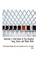 Birdcraft; A Field Book of Two Hundred Song, Game, and Water Birds: (English)
