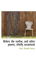 Before the Curfew, and Other Poems, Chiefly Occasional