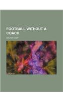 Football Without a Coach
