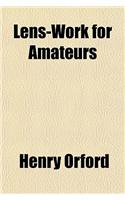 Lens-Work for Amateurs