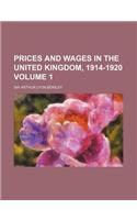 Prices and Wages in the United Kingdom, 1914-1920 Volume 1