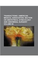 Transactions - American Medical Association. Section on Obstetrics, Gynecology and Abdominal Surgery Volume 65