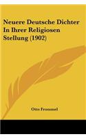 Neuere Deutsche Dichter In Ihrer Religiosen Stellung (1902): (German)