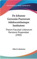 de Johanne Gersonio Puerorum Adulescentiumque Institutore