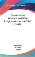 Zeitschrift Fur Missionskunde Und Religionswissenschaft V1-2 (1887)