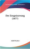 Der Zeugnisszwang (1877)