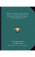 Spirits of Various Kinds; Origin of Evil; Star Angel Worship in the Roman Catholic Church; On the Bhagavad Gita: (English)