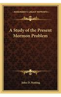 A Study of the Present Mormon Problem