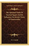 Spiritual Faith of Ancient Egypt and Its Influence on Jewish Views of Immortality