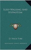 Sleep-Walking And Hypnotism