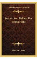 Stories And Ballads For Young Folks