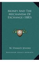 Money And The Mechanism Of Exchange (1883)