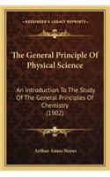 General Principle of Physical Science