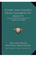Court And Society From Elizabeth To Anne V1