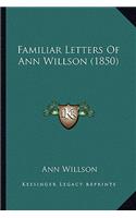 Familiar Letters Of Ann Willson (1850)