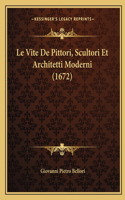 Vite De Pittori, Scultori Et Architetti Moderni (1672)