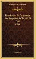 Seven Prayers For Contentment And Resignation To The Will Of God (1858)