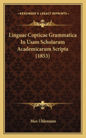 Linguae Copticae Grammatica In Usam Scholarum Academicarum Scripta (1853)