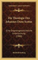 Theologie Des Johannes Duns Scotus: Eine Dogmengeschichtliche Untersuchung (1900)