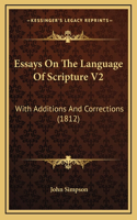 Essays On The Language Of Scripture V2