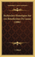 Recherches Historiques Sur Les Benedictines De Lassay (1886)