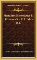 Memoires Historiques Et Litteraires Sur F. J. Talma (1827)