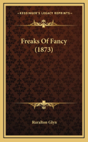 Freaks Of Fancy (1873)