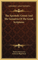 The Apostolic Gnosis And The Gematria Of The Greek Scriptures
