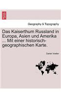 Das Kaiserthum Russland in Europa, Asien Und Amerika ... Mit Einer Historisch-Geographischen Karte.