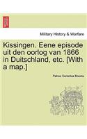 Kissingen. Eene Episode Uit Den Oorlog Van 1866 in Duitschland, Etc. [With a Map.]: (Dutch)