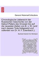 Chronologische Uebersicht Der Russischen Geschichte Von Der Geburt Peters Des Grossen Bis Auf Die Neuesten Zeiten Von B. V. W. (Und Nach Dessen Tode Fortgesetzt Und Vollendet Von Dr. H. F. Eisenbach.).