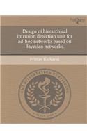 Design of Hierarchical Intrusion Detection Unit for Ad-Hoc Networks Based on Bayesian Networks: (English)