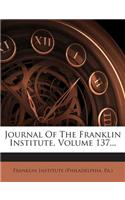 Journal Of The Franklin Institute, Volume 137...