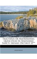 Tractatus de Matrimonio, Quem Olim in Seminario Sancti Irenaei Dictavit D***