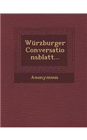 Wurzburger Conversationsblatt...