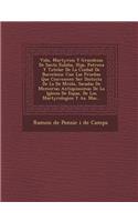 Vida, Martyrios y Grandezas de Santa Eulalia, Hija, Patrona y Tutelar de La Ciudad de Barcelona: Con Las Pruebas Que Convencen Ser Distinta de La de M(Spanish)