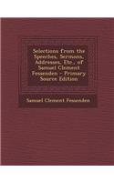 Selections from the Speeches, Sermons, Addresses, Etc., of Samuel Clement Fessenden
