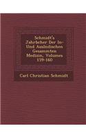 Schmidt's Jahrb�cher Der In- Und Ausl�ndischen Gesammten Medizin, Volumes 159-160