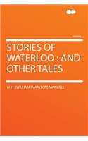 Stories of Waterloo: And Other Tales