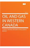 Oil and Gas in Western Canada