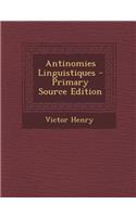 Antinomies Linguistiques - Primary Source Edition: (French)