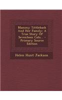 Mammy Tittleback and Her Family: A True Story of Seventeen Cats... - Primary Source Edition