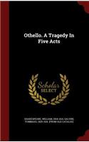 Othello. a Tragedy in Five Acts