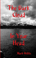 Dark Cloud In Your Head (2nd edition)